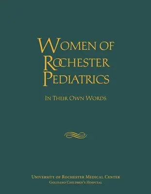 Kobiety z pediatrii w Rochester: Ich własnymi słowami - Women of Rochester Pediatrics: In Their Own Words