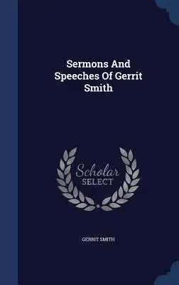 Kazania i przemówienia Gerrita Smitha - Sermons And Speeches Of Gerrit Smith