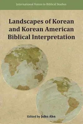 Krajobrazy koreańskiej i koreańsko-amerykańskiej interpretacji biblijnej - Landscapes of Korean and Korean American Biblical Interpretation