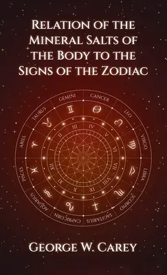 Związek soli mineralnych ciała ze znakami zodiaku - Hardcover - Relation of the Mineral Salts of the Body to the Signs of the Zodiac Hardcover