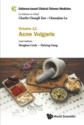 Kliniczna medycyna chińska oparta na faktach - tom 11: Trądzik pospolity - Evidence-Based Clinical Chinese Medicine - Volume 11: Acne Vulgaris