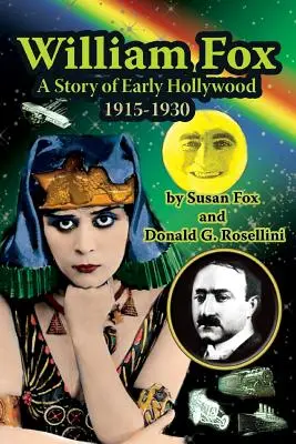 William Fox: Historia wczesnego Hollywood 1915-1930 - William Fox: A Story of Early Hollywood 1915-1930