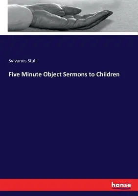 Pięciominutowe kazania do dzieci - Five Minute Object Sermons to Children