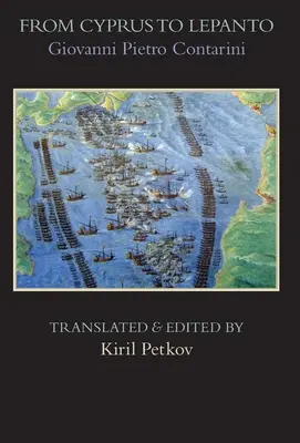 Od Cypru do Lepanto: Historia wydarzeń, które miały miejsce od początku wojny prowadzonej przeciwko Wenecjanom przez Selima Osmana - From Cyprus to Lepanto: History of the Events, Which Occurred from the Beginning of the War Brought against the Venetians by Selim the Ottoman