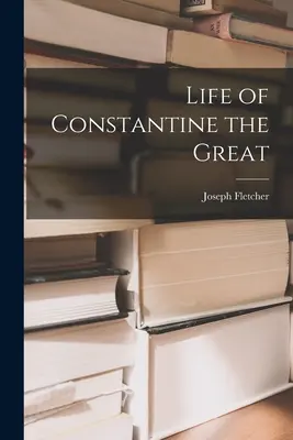 Życie Konstantyna Wielkiego - Life of Constantine the Great
