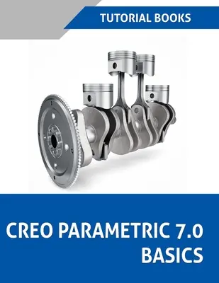 Creo Parametric 7.0 Podstawy (kolorowy) - Creo Parametric 7.0 Basics (Colored)