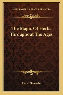 Magia ziół na przestrzeni wieków - The Magic Of Herbs Throughout The Ages