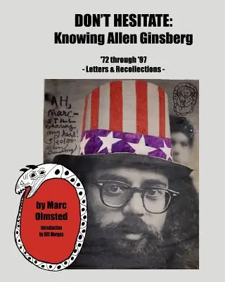 Don't Hesitate: Znając Allena Ginsberga od '72 do '97 roku - Don't Hesitate: Knowing Allen Ginsberg '72 Through '97