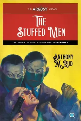 The Stuffed Men: Kompletne przypadki mistrzów Jiggera, tom 3 - The Stuffed Men: The Complete Cases of Jigger Masters, Volume 3