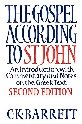 Ewangelia według świętego Jana: wprowadzenie z komentarzem i uwagami na temat tekstu greckiego - The Gospel According to St John: An Introduction with Commentary and Notes on the Greek Text