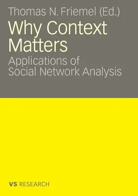 Dlaczego kontekst ma znaczenie: Zastosowania analizy sieci społecznych - Why Context Matters: Applications of Social Network Analysis