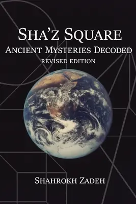 Sha'Z Square: Ancient Mysteries Decoded: Wydanie poprawione - Sha'Z Square: Ancient Mysteries Decoded: Revised Edition