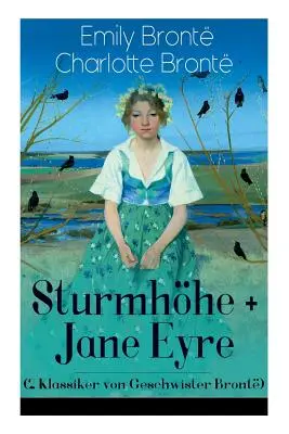 Wichrowe Wzgórza + Jane Eyre (2 klasyki autorstwa rodzeństwa Brontów): Wichrowe Wzgórza + Jane Eyre, sierota z Lowood: Autobiografia - The Most Beautiful L - Sturmhhe + Jane Eyre (2 Klassiker von Geschwister Bront): Wuthering Heights + Jane Eyre, die Waise von Lowood: Eine Autobiographie - Die schnsten L