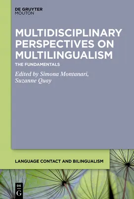 Multidyscyplinarne spojrzenie na wielojęzyczność: Podstawy - Multidisciplinary Perspectives on Multilingualism: The Fundamentals