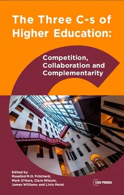 Trzy CS szkolnictwa wyższego: Konkurencja, współpraca i komplementarność - The Three CS of Higher Education: Competition, Collaboration and Complementarity