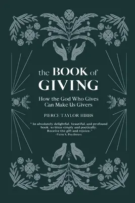 Księga dawania: Jak Bóg, który daje, może uczynić nas dawcami - The Book of Giving: How the God Who Gives Can Make Us Givers