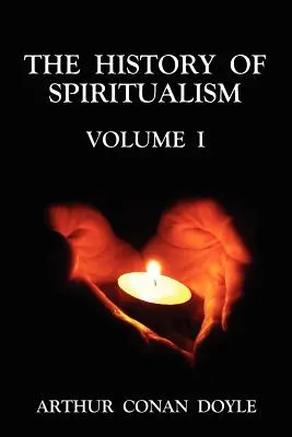 Historia spirytyzmu, tom 1 - The History of Spiritualism Volume 1
