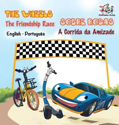 The Wheels - Wyścig przyjaźni (angielsko-portugalska książka dla dzieci): Dwujęzyczna portugalska książka dla dzieci - The Wheels - The Friendship Race (English Portuguese Book for Kids): Bilingual Portuguese Children's Book