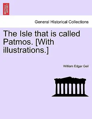 Wyspa zwana Patmos. [Z ilustracjami]. - The Isle That Is Called Patmos. [With Illustrations.]