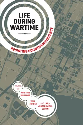 Życie w czasie wojny: Opór wobec kontrrewolucji - Life During Wartime: Resisting Counterinsurgency