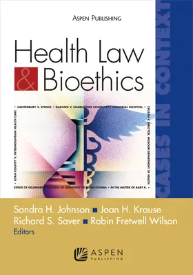 Prawo zdrowotne i przypadki bioetyczne w kontekście: Przypadki w kontekście - Health Law and Bioethics Cases in Context: Cases in Context