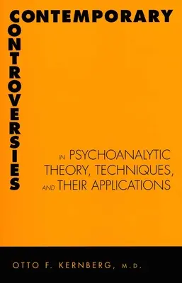 Współczesne kontrowersje w teorii psychoanalitycznej, techniki i ich zastosowanie - Contemporary Controversies in Psychoanalytic Theory, Techniques, and Their Appli