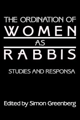 Wyświęcanie kobiet na rabinów: studia i odpowiedzi - The Ordination of Women as Rabbis: Studies and Responsa