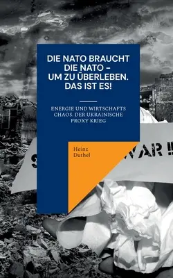 Die NATO braucht die NATO - um zu berleben: Energie und Wirtschafts Chaos. Der Ukrainische Proxy Krieg