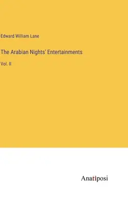 The Arabian Nights' Entertainments: Vol. II