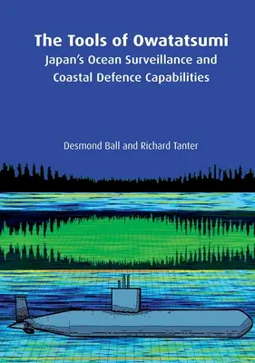 Narzędzia Owatatsumi: Japońskie zdolności obserwacji oceanów i obrony wybrzeża - The Tools of Owatatsumi: Japan's Ocean Surveillance and Coastal Defence Capabilities