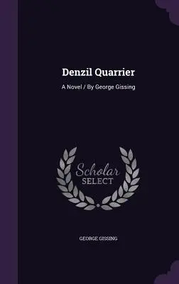 Denzil Quarrier: Powieść / George Gissing - Denzil Quarrier: A Novel / By George Gissing