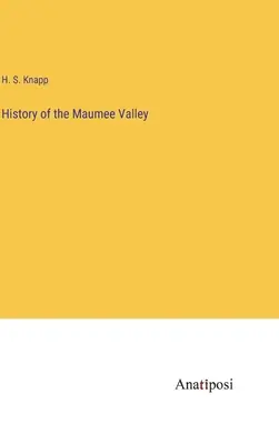 Historia doliny Maumee - History of the Maumee Valley