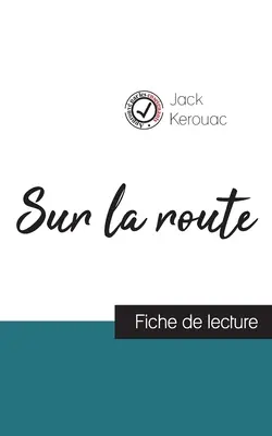 Sur la route de Jack Kerouac (fiche de lecture et analyse complte de l'oeuvre)