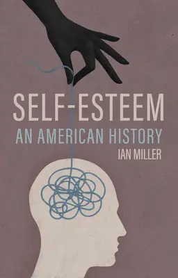 Poczucie własnej wartości: Amerykańska historia - Self-Esteem: An American History