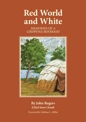 Czerwony świat i biel, tom 126: Wspomnienia z dzieciństwa w Chippewa - Red World and White, Volume 126: Memories of a Chippewa Boyhood