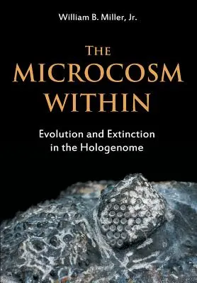 The Microcosm Within: Ewolucja i wymieranie w hologenomie - The Microcosm Within: Evolution and Extinction in the Hologenome