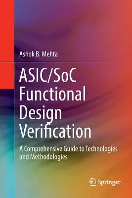 Weryfikacja projektów funkcjonalnych Asic/Soc: Kompleksowy przewodnik po technologiach i metodologiach - Asic/Soc Functional Design Verification: A Comprehensive Guide to Technologies and Methodologies