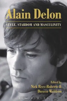 Alain Delon: Styl, gwiazdorstwo i męskość - Alain Delon: Style, Stardom and Masculinity