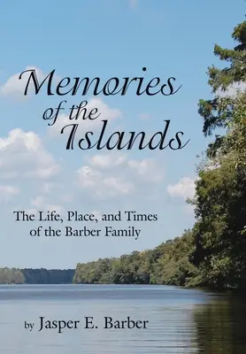 Wspomnienia z wysp: Życie, miejsce i czasy rodziny Barberów - Memories of the Islands: The Life, Place, and Times of the Barber Family