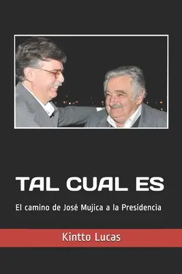 Tal Cual Es: Droga Josa Mujicy do prezydentury - Tal Cual Es: El camino de Jos Mujica a la presidencia