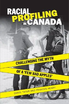 Profilowanie rasowe w Kanadzie: Podważanie mitu „kilku złych jabłek - Racial Profiling in Canada: Challenging the Myth of 'a Few Bad Apples'
