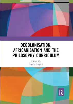 Dekolonizacja, afrykanizacja i program nauczania filozofii - Decolonisation, Africanisation and the Philosophy Curriculum