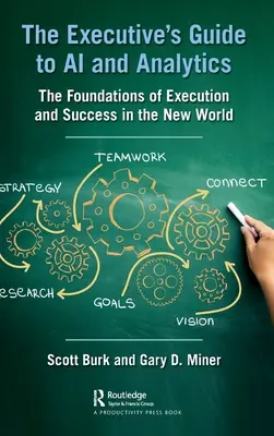 Przewodnik menedżera po sztucznej inteligencji i analityce: Podstawy realizacji i sukcesu w nowym świecie - The Executive's Guide to AI and Analytics: The Foundations of Execution and Success in the New World
