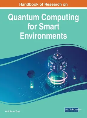 Podręcznik badań nad obliczeniami kwantowymi dla inteligentnych środowisk - Handbook of Research on Quantum Computing for Smart Environments