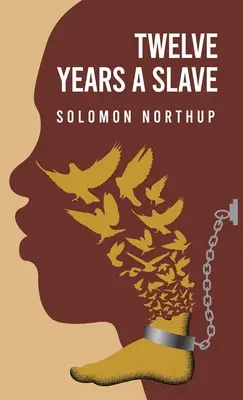 Dwanaście lat niewoli autorstwa: Solomon Northup - Twelve Years a Slave By: Solomon Northup