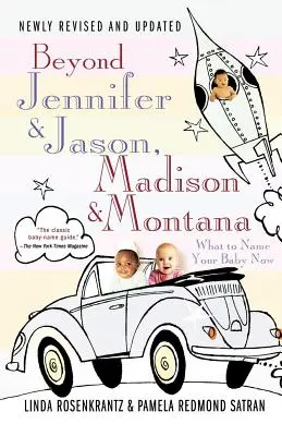 Beyond Jennifer & Jason, Madison & Montana: Jak nazwać dziecko teraz? - Beyond Jennifer & Jason, Madison & Montana: What to Name Your Baby Now