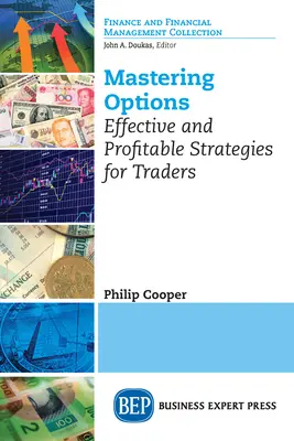 Mastering Options: Skuteczne i zyskowne strategie dla traderów - Mastering Options: Effective and Profitable Strategies for Traders