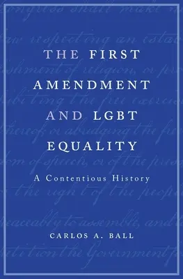 Pierwsza poprawka i równość osób lgbt: Kontrowersyjna historia - First Amendment and Lgbt Equality: A Contentious History