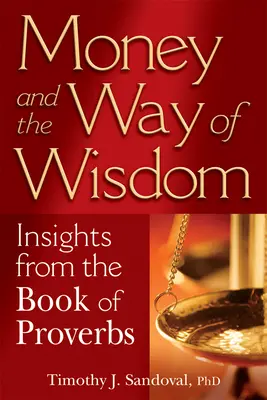 Pieniądze i droga mądrości: Spostrzeżenia z Księgi Przysłów - Money and the Way of Wisdom: Insights from the Book of Proverbs