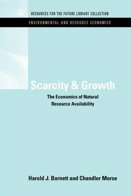 Niedobór i wzrost: Ekonomia dostępności zasobów naturalnych - Scarcity and Growth: The Economics of Natural Resource Availability